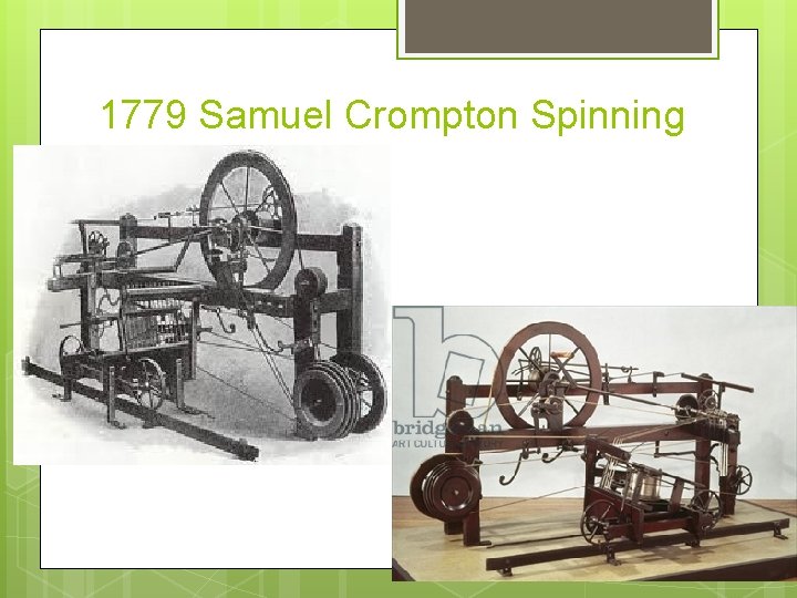 1779 Samuel Crompton Spinning mule 