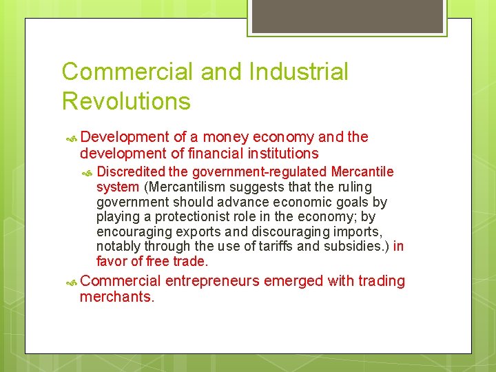 Commercial and Industrial Revolutions Development of a money economy and the development of financial