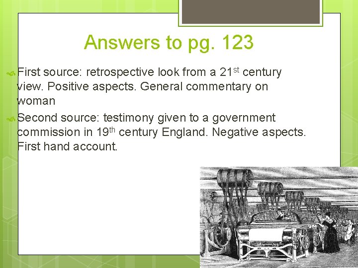 Answers to pg. 123 First source: retrospective look from a 21 st century view.