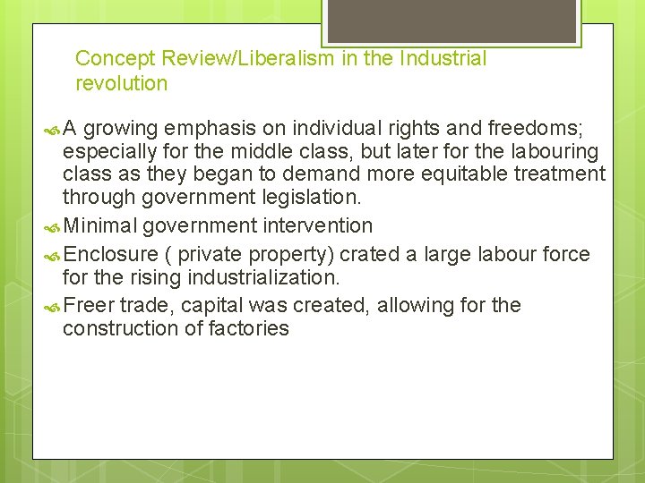 Concept Review/Liberalism in the Industrial revolution A growing emphasis on individual rights and freedoms;