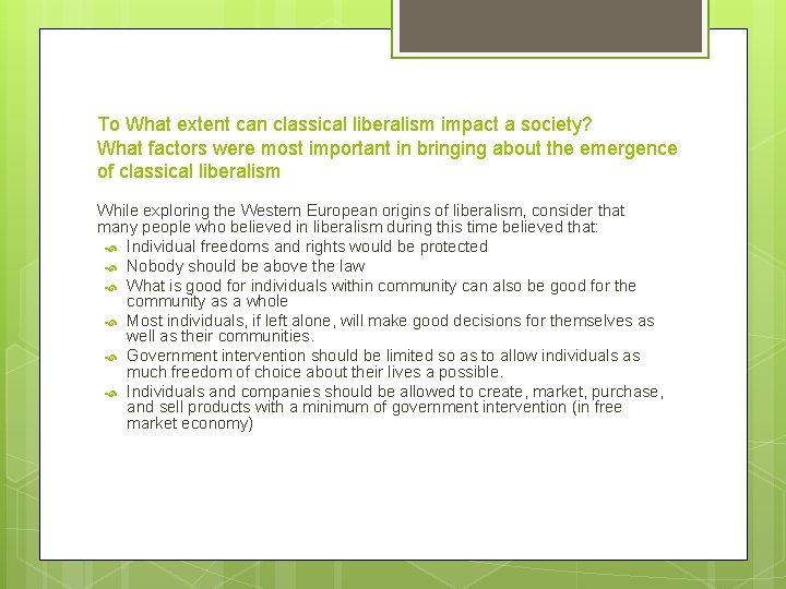 To What extent can classical liberalism impact a society? What factors were most important