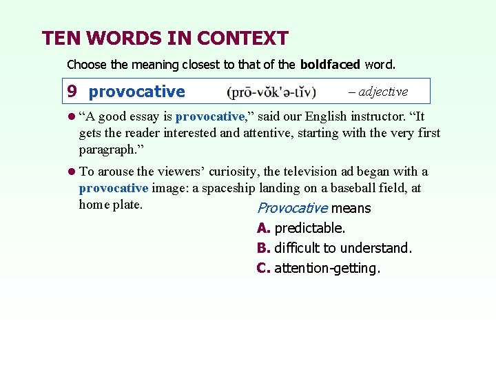 TEN WORDS IN CONTEXT Choose the meaning closest to that of the boldfaced word.