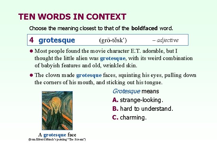 TEN WORDS IN CONTEXT Choose the meaning closest to that of the boldfaced word.