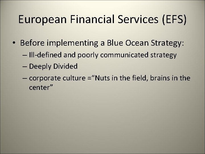 European Financial Services (EFS) • Before implementing a Blue Ocean Strategy: – Ill-defined and