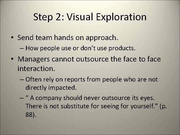 Step 2: Visual Exploration • Send team hands on approach. – How people use