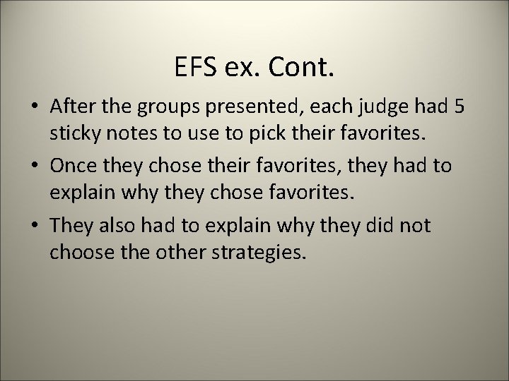 EFS ex. Cont. • After the groups presented, each judge had 5 sticky notes