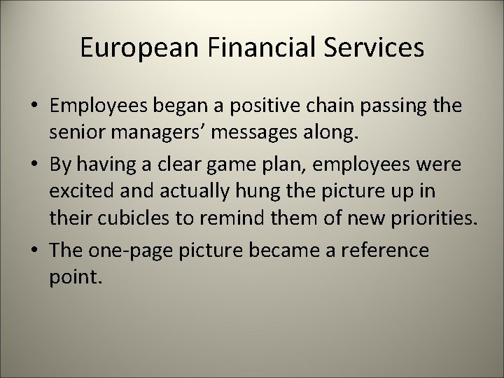 European Financial Services • Employees began a positive chain passing the senior managers’ messages