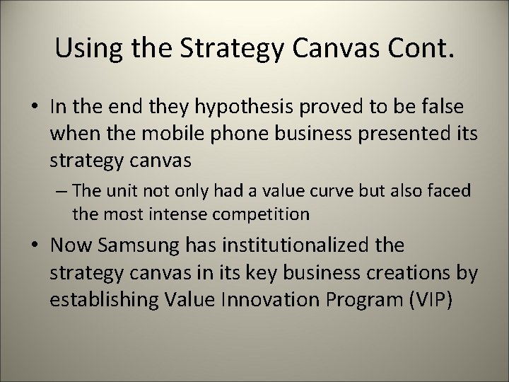 Using the Strategy Canvas Cont. • In the end they hypothesis proved to be