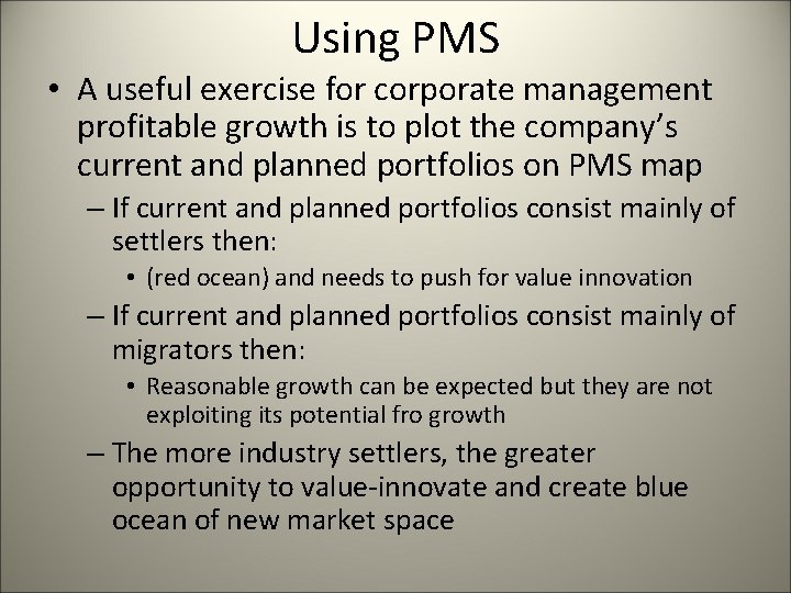 Using PMS • A useful exercise for corporate management profitable growth is to plot