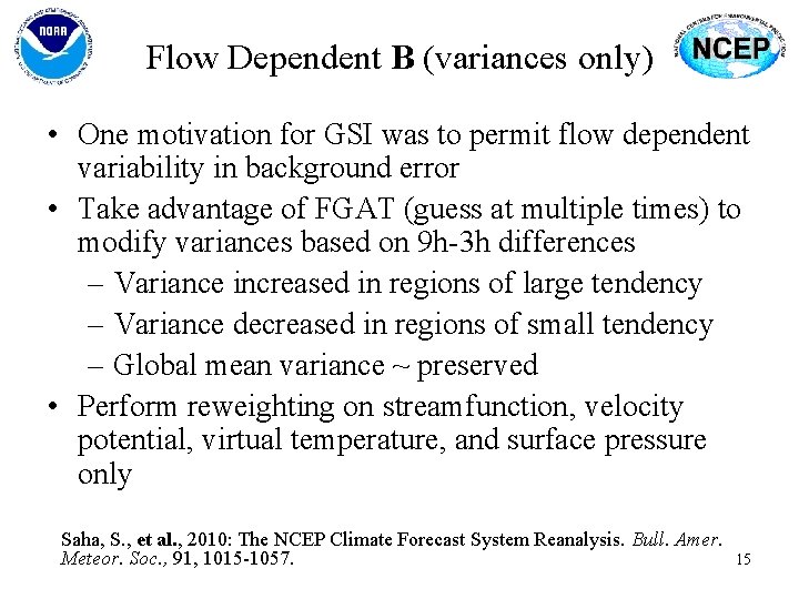 Flow Dependent B (variances only) • One motivation for GSI was to permit flow