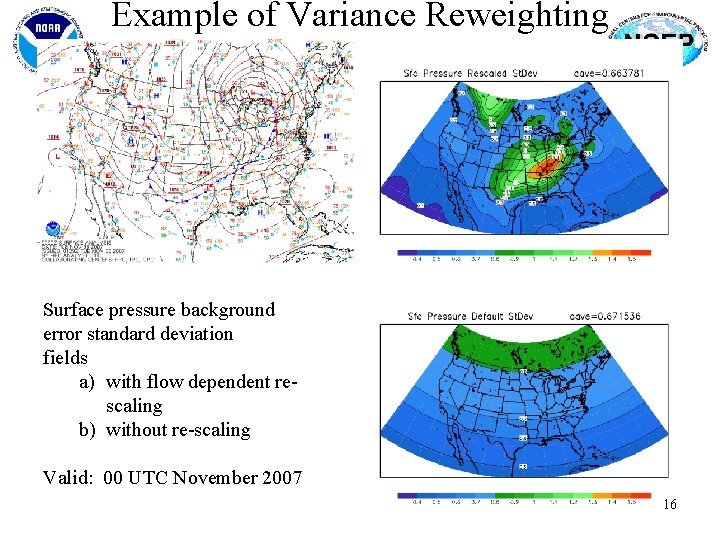 Example of Variance Reweighting a) Surface pressure background error standard deviation fields a) with
