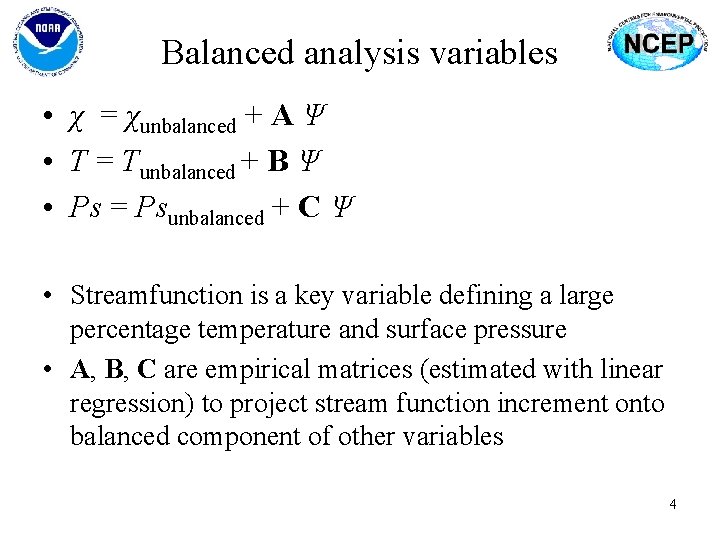 Balanced analysis variables • χ = χunbalanced + A Ψ • T = Tunbalanced