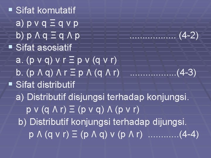 § Sifat komutatif a) p v q Ξ q v p b) p ٨