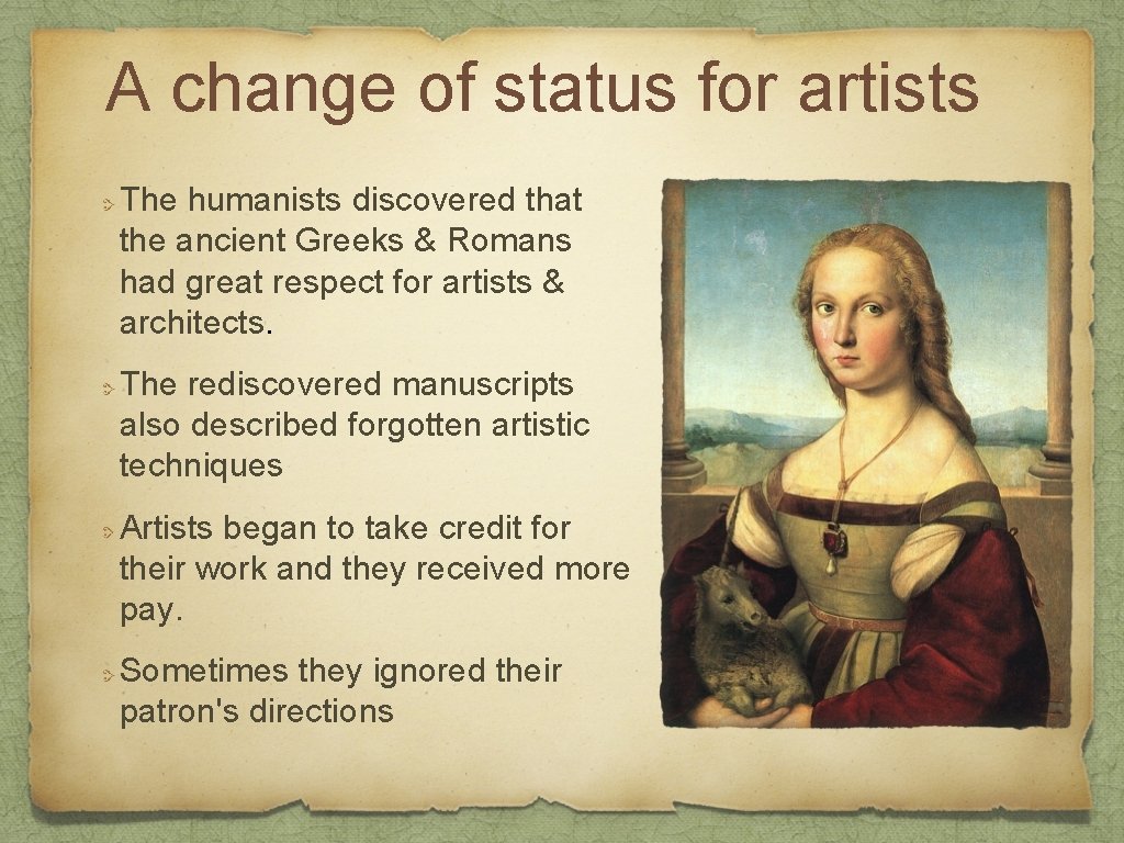 A change of status for artists The humanists discovered that the ancient Greeks &
