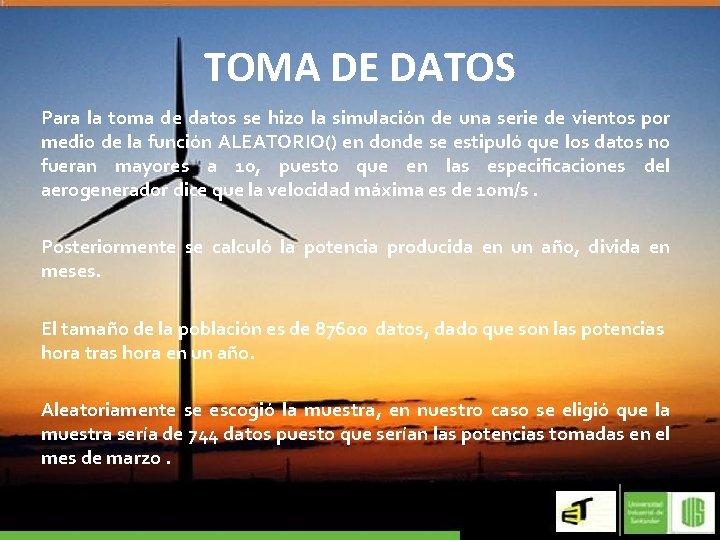 TOMA DE DATOS Para la toma de datos se hizo la simulación de una