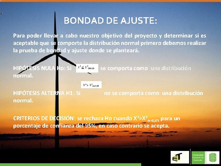 BONDAD DE AJUSTE: Para poder llevar a cabo nuestro objetivo del proyecto y determinar