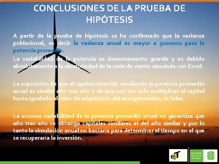 CONCLUSIONES DE LA PRUEBA DE HIPÓTESIS A partir de la prueba de hipótesis se