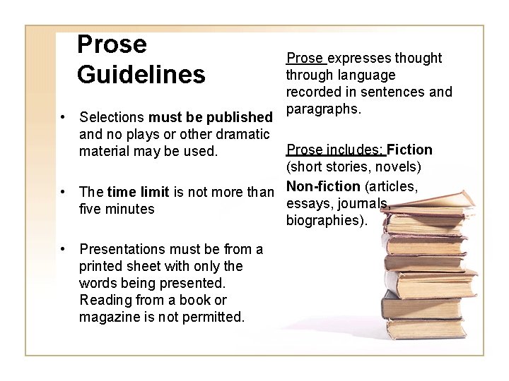 Prose Guidelines Prose expresses thought through language recorded in sentences and paragraphs. • Selections