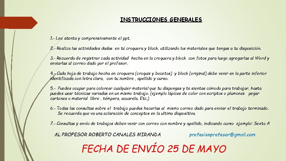 INSTRUCCIONES GENERALES 1. - Lee atenta y comprensivamente el ppt. 2. - Realiza las
