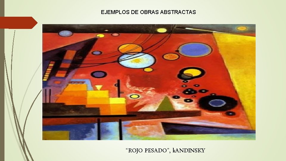 EJEMPLOS DE OBRAS ABSTRACTAS “ROJO PESADO”, k. ANDINSKY 