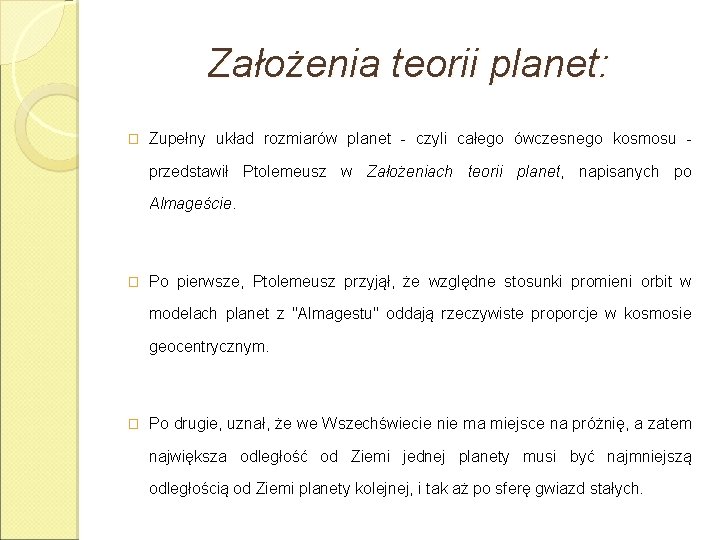 Założenia teorii planet: � Zupełny układ rozmiarów planet - czyli całego ówczesnego kosmosu -