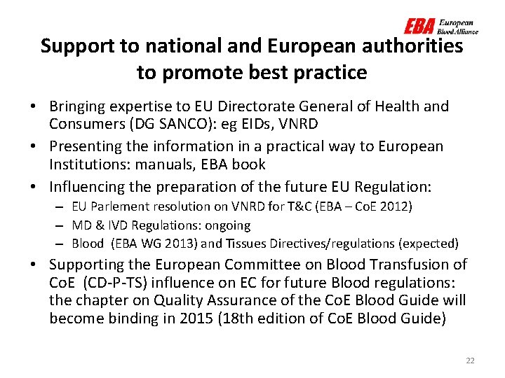 Support to national and European authorities to promote best practice • Bringing expertise to