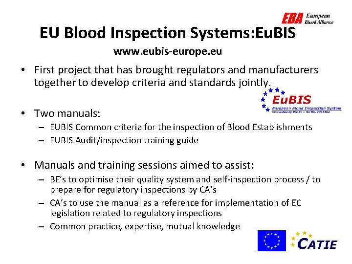 EU Blood Inspection Systems: Eu. BIS www. eubis-europe. eu • First project that has