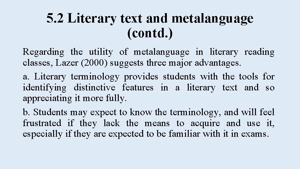 5. 2 Literary text and metalanguage (contd. ) Regarding the utility of metalanguage in