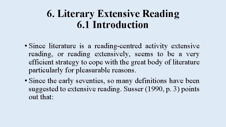 6. Literary Extensive Reading 6. 1 Introduction • Since literature is a reading-centred activity