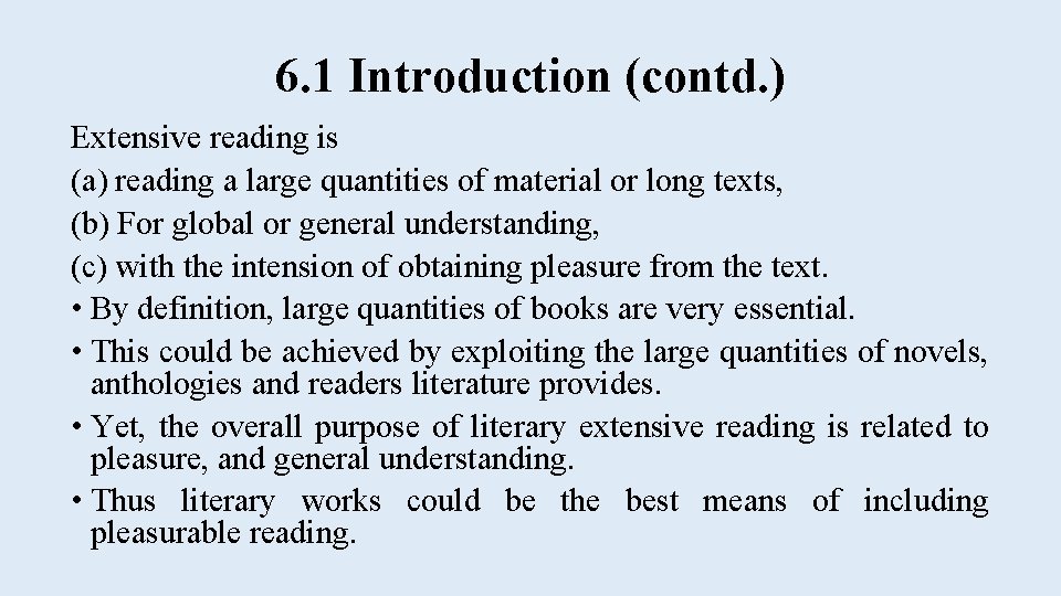 6. 1 Introduction (contd. ) Extensive reading is (a) reading a large quantities of