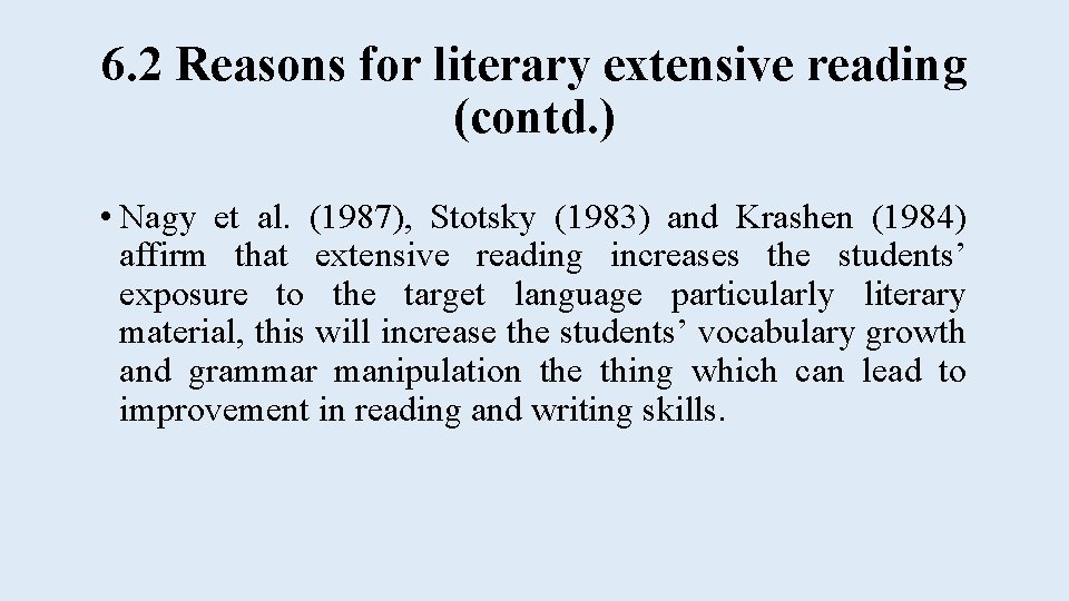 6. 2 Reasons for literary extensive reading (contd. ) • Nagy et al. (1987),
