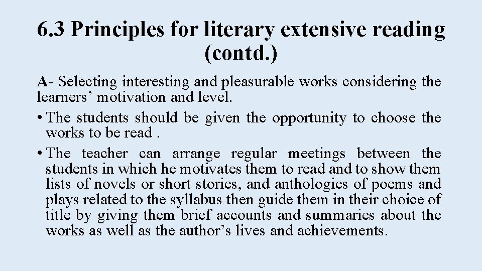 6. 3 Principles for literary extensive reading (contd. ) A- Selecting interesting and pleasurable