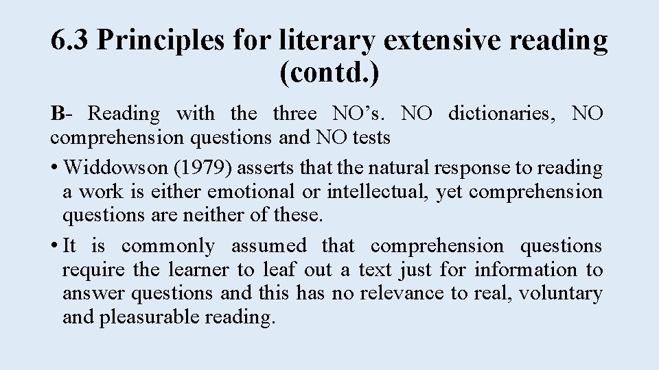 6. 3 Principles for literary extensive reading (contd. ) B- Reading with the three