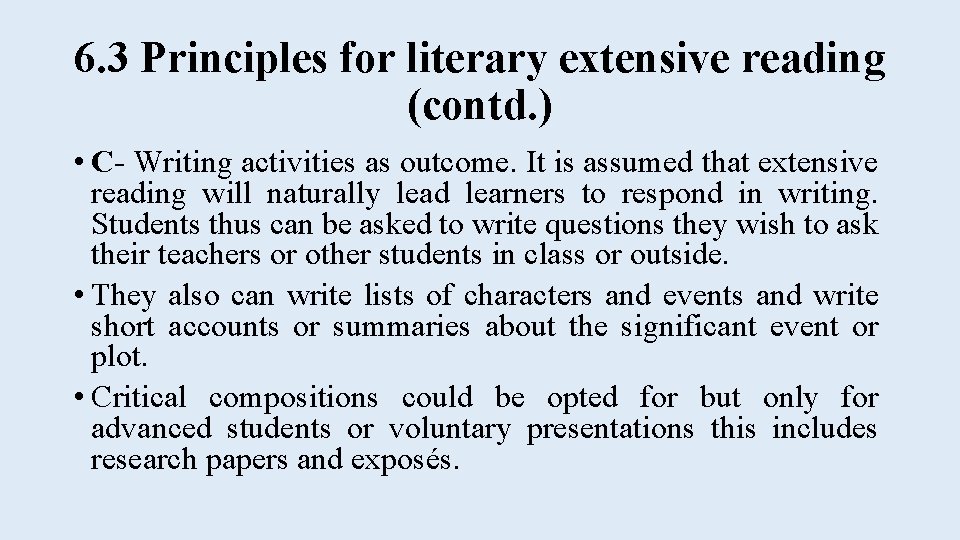 6. 3 Principles for literary extensive reading (contd. ) • C- Writing activities as
