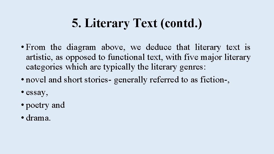 5. Literary Text (contd. ) • From the diagram above, we deduce that literary