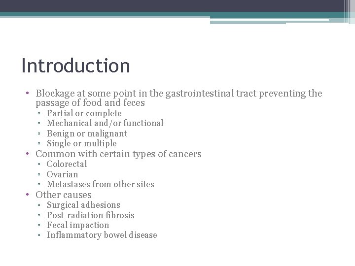 Introduction • Blockage at some point in the gastrointestinal tract preventing the passage of