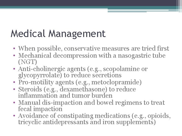 Medical Management • When possible, conservative measures are tried first • Mechanical decompression with
