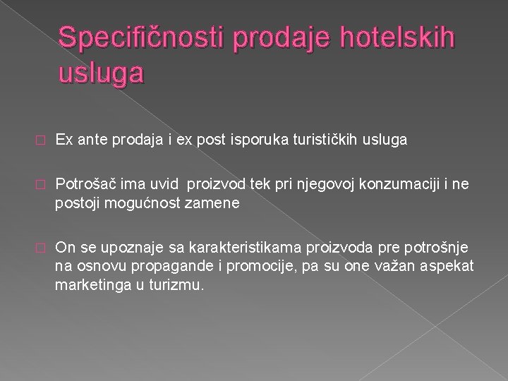 Specifičnosti prodaje hotelskih usluga � Ex ante prodaja i ex post isporuka turističkih usluga