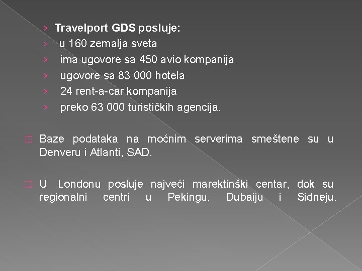 › Travelport GDS posluje: › u 160 zemalja sveta › ima ugovore sa 450