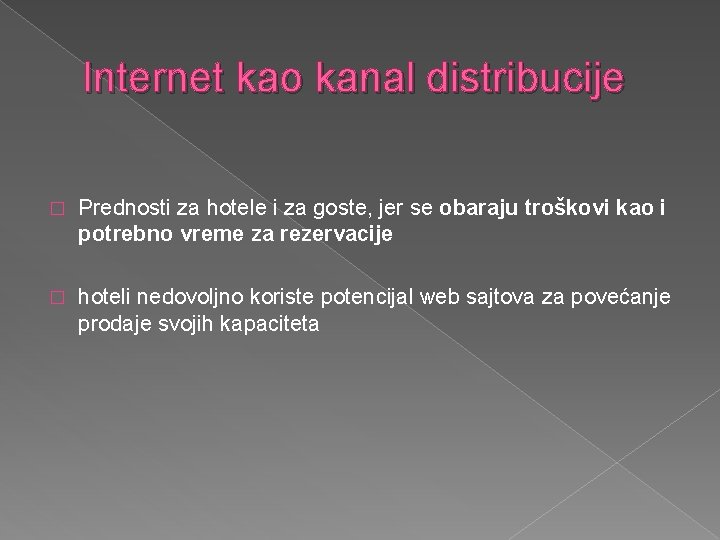 Internet kao kanal distribucije � Prednosti za hotele i za goste, jer se obaraju