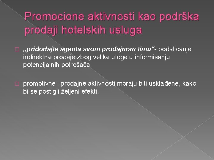 Promocione aktivnosti kao podrška prodaji hotelskih usluga � „pridodajte agenta svom prodajnom timu“- podsticanje