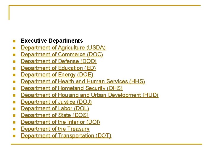 n n n n Executive Departments Department of Agriculture (USDA) Department of Commerce (DOC)