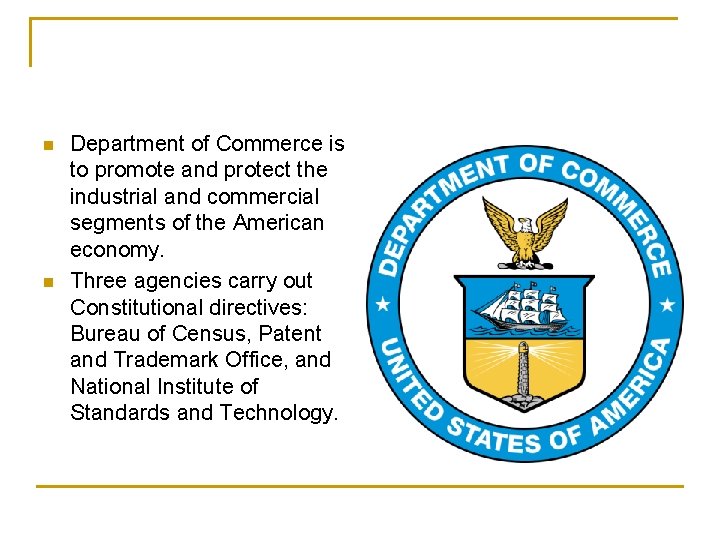 n n Department of Commerce is to promote and protect the industrial and commercial