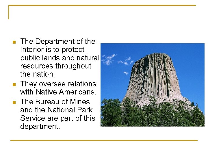 n n n The Department of the Interior is to protect public lands and