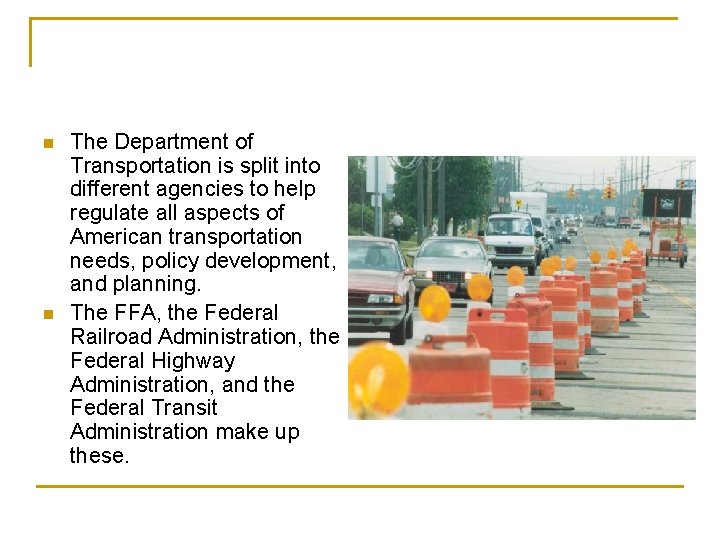 n n The Department of Transportation is split into different agencies to help regulate