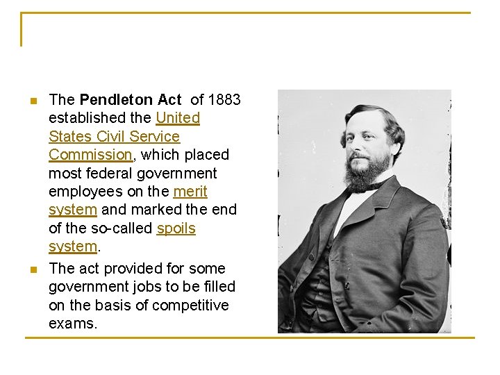 n n The Pendleton Act of 1883 established the United States Civil Service Commission,