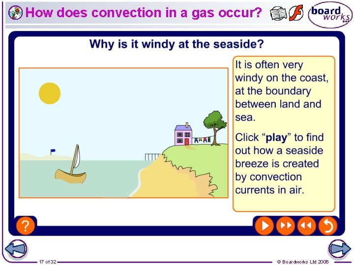 How does convection in a gas occur? 17 of 32 © Boardworks Ltd 2006