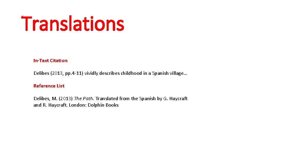 Translations In-Text Citation Delibes (2013, pp. 4 -11) vividly describes childhood in a Spanish