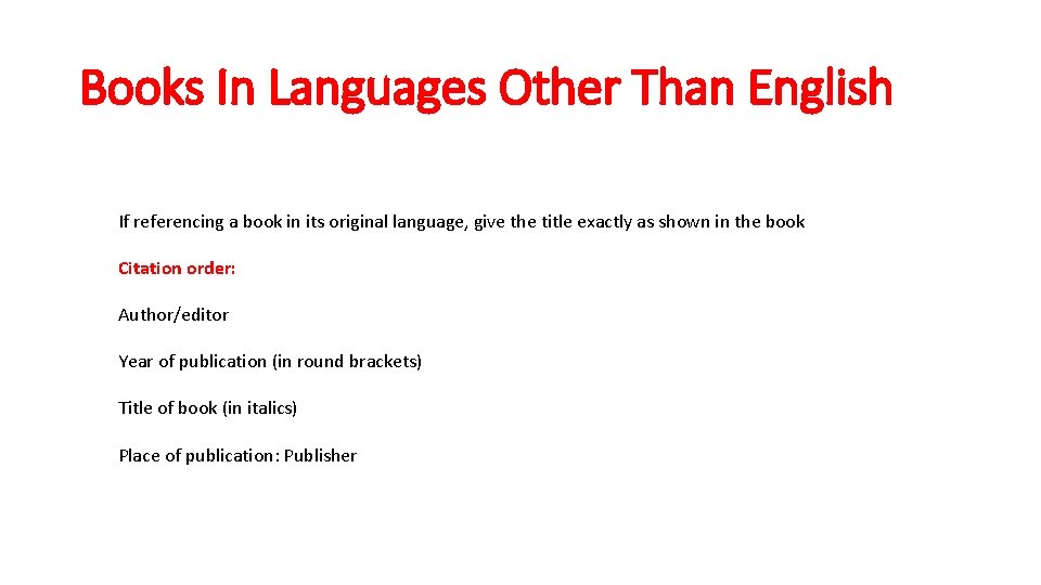 Books In Languages Other Than English If referencing a book in its original language,