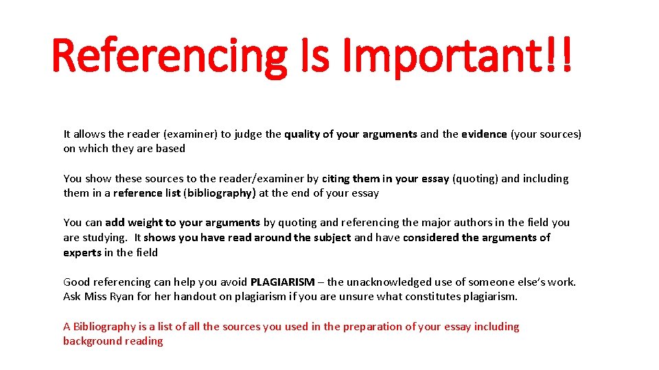 Referencing Is Important!! It allows the reader (examiner) to judge the quality of your